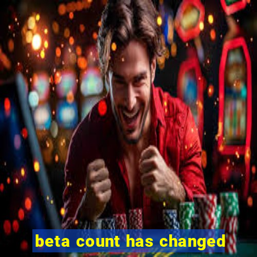 beta count has changed